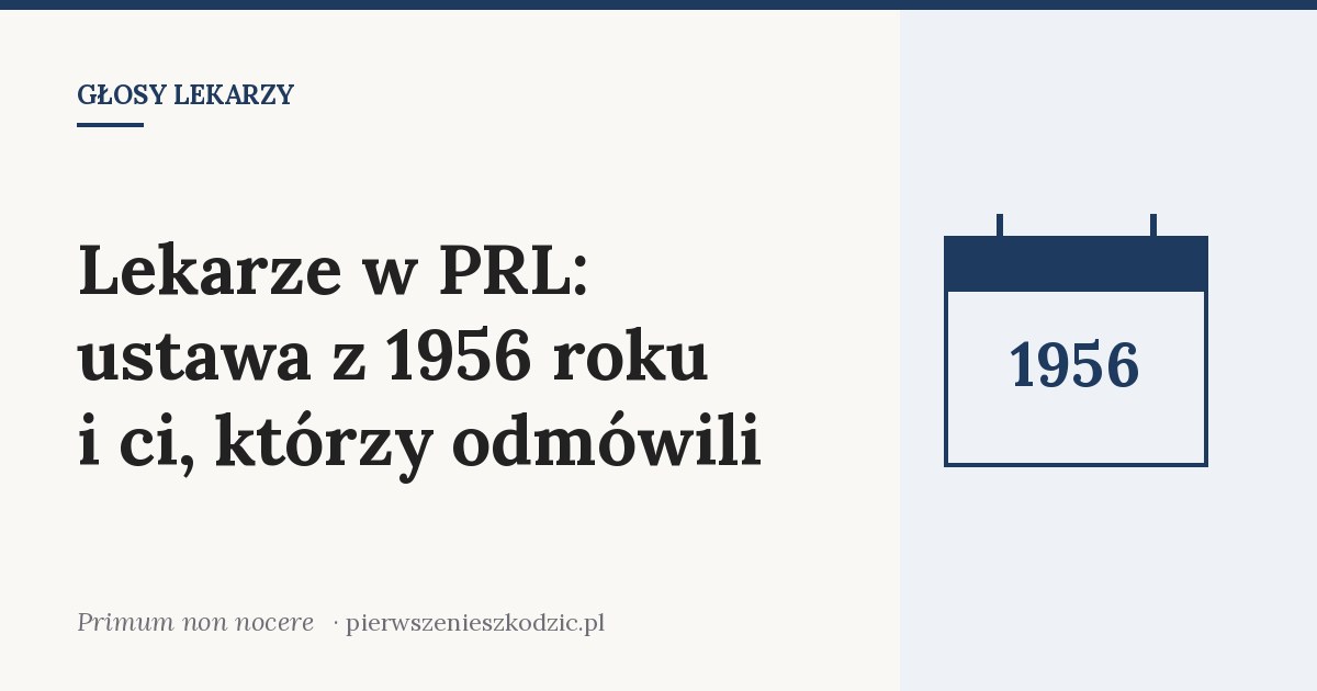 Lekarze w PRL: ustawa z 1956 roku i ci, którzy odmówili